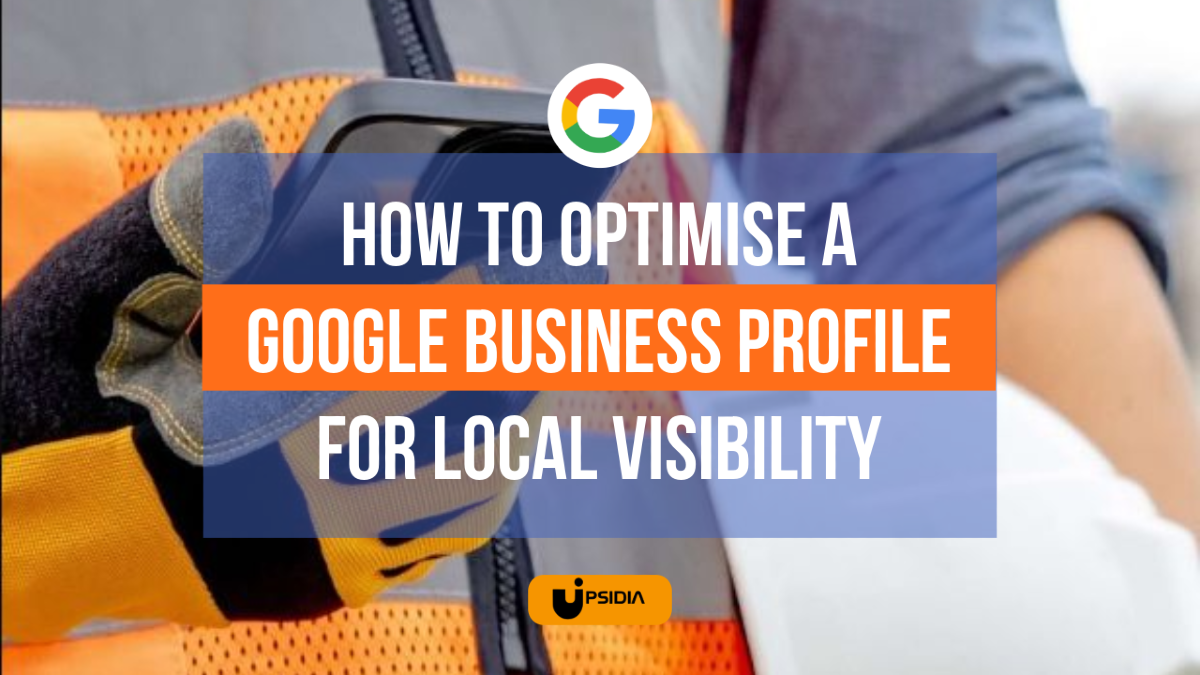 How to optimise a Google Business Profile for local visibility